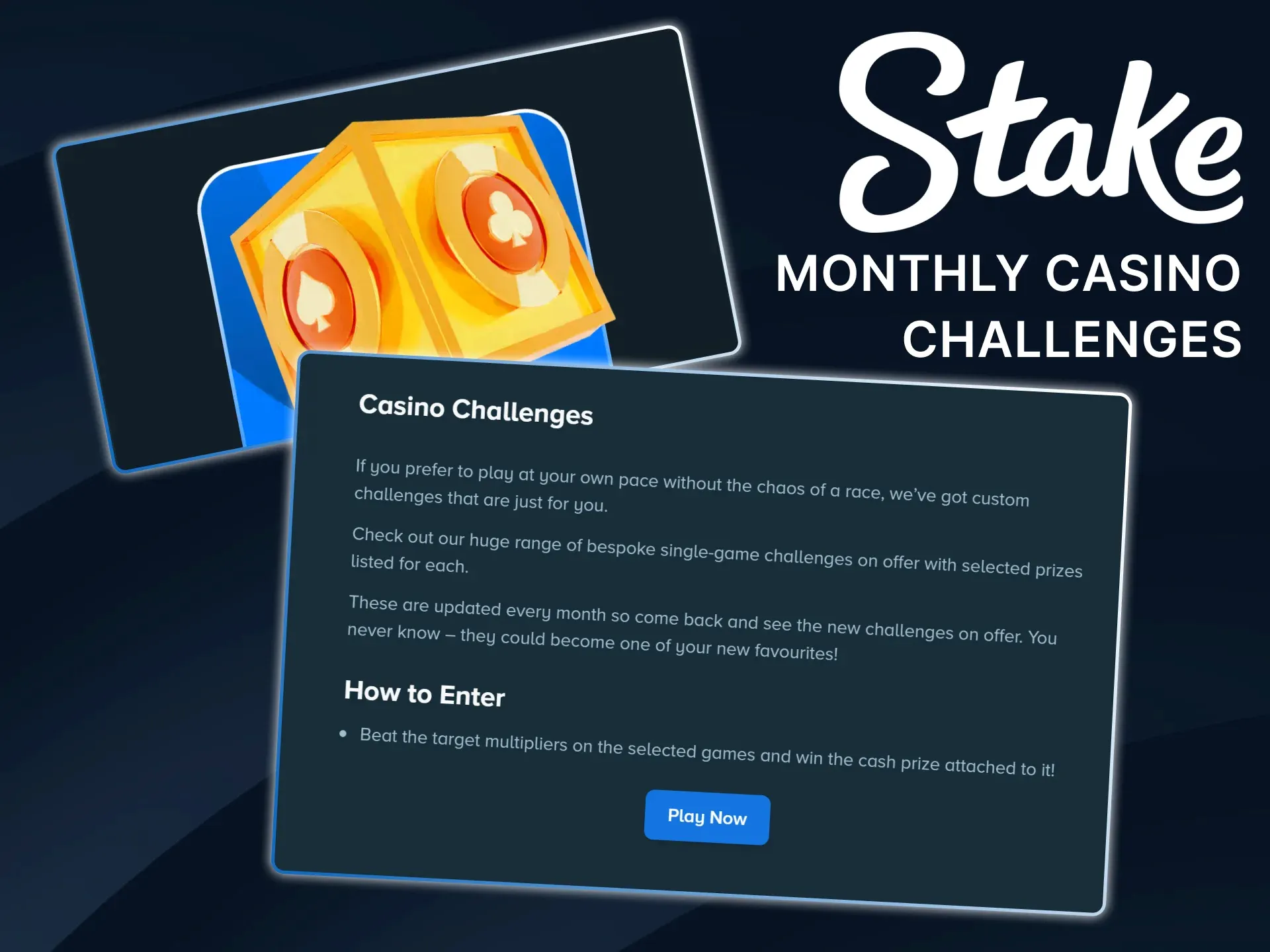 Take part in monthly Stake Casino competitions to earn exclusive rewards and climb the leaderboard.